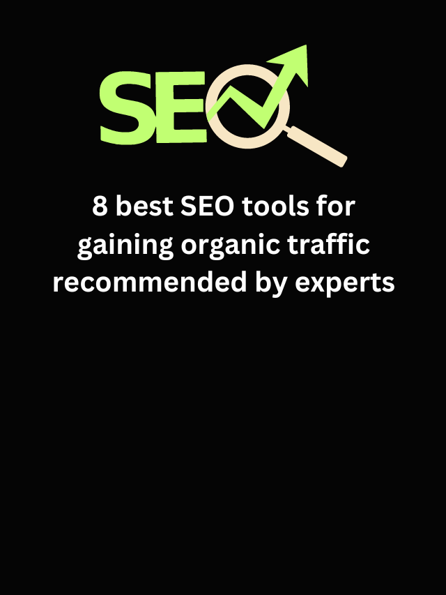 8 best SEO tools for gaining organic traffic recommended by experts