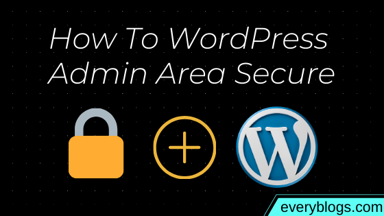 How To WordPress Admin Area Secure (अपने WordPress Area को कैसे सुरक्षित रखें)