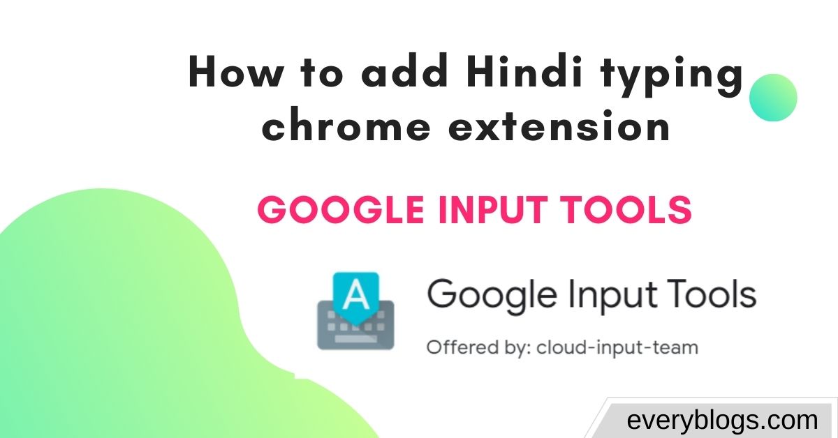 How to add Hindi typing chrome extension EveryBlogs